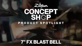 Zildjian Product Spotlight - 7" FX Blast Bell