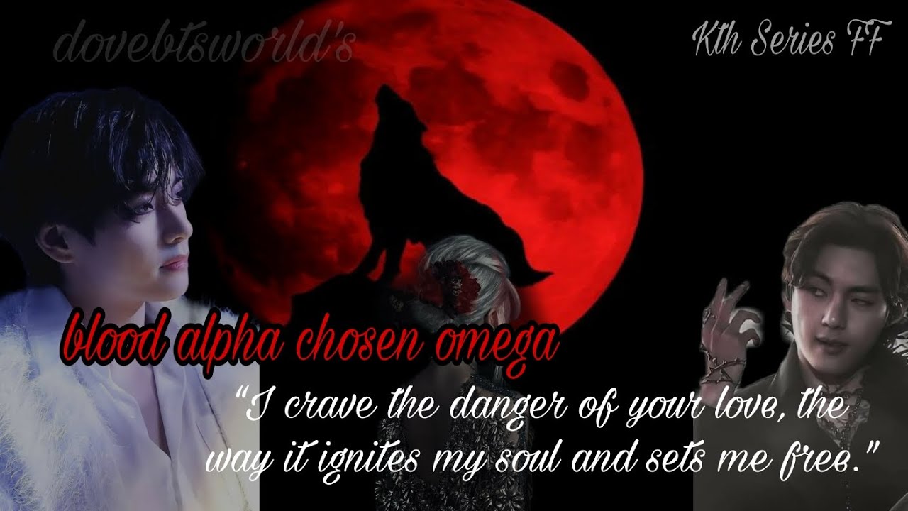 [Kth Series]#1 Blood Alpha Chosen Omega Mate - YouTube