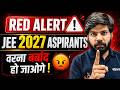 RED ALERT for JEE 2027 Aspirants 😡| Don't Ignore if you REALLY want IIT 😱| eSaral
