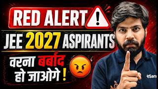 RED ALERT for JEE 2027 Aspirants 😡| Don't Ignore if you REALLY want IIT 😱| eSaral