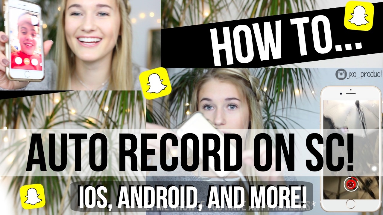 Auto Record On Snapchat Ios Android Updated Youtube