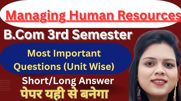 Managing Human Resources PYQs | BCom 3rd Semester | Most Important Questions 2025