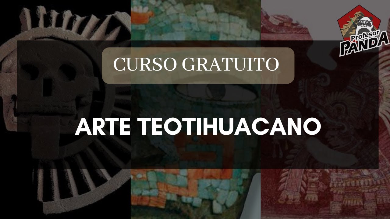 EL ARTE DE TEOTIHUACAN CON EL PROFESOR PANDA