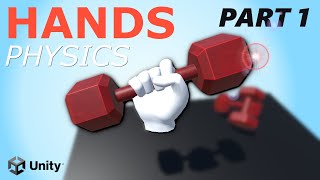 How to Make Physics Hands in VR - PART 1 - Unity VR Tutorial