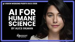 Alice Gilman | AI for Humane Science @ Vision Weekend Puerto Rico 2026