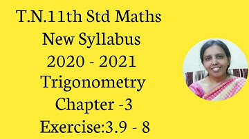 T.N. 11th  maths  Exercise:3.9  Sum - 8 | Trigonometry | Chapter - 3.