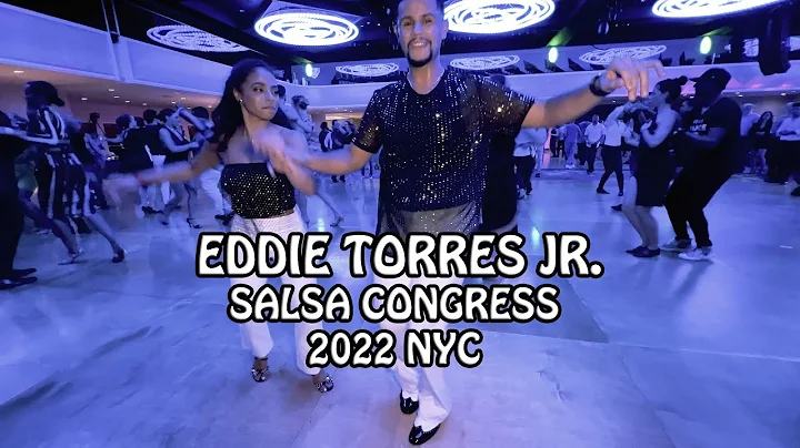 EDDIE TORRES JR. SALSA CONGRESS 2022 NYC