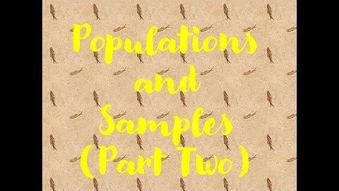 S1 Chapter 1 Populations and Samples MK Part Two