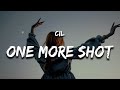 CIL - One More Shot (Lyrics)