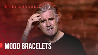 Billy Connolly  Mood bracelets  Was it something I said?