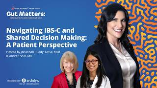 Navigating IBS-C and Shared Decision Making: A Patient Perspective