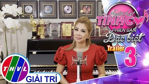 Người hát tình ca Phiên bản đặc biệt - Tập 3: Trailer