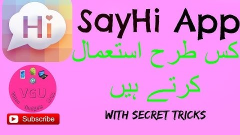 How to use Sayhi Application | Video Gadgets Urdu