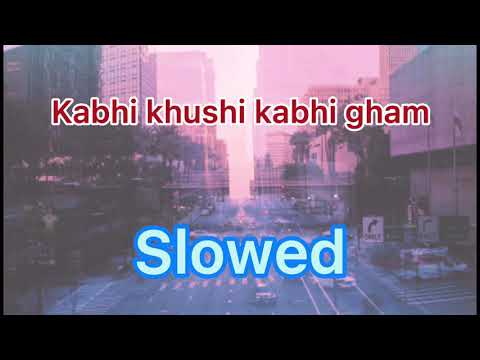 Kabhi Khushi Kabhi Gham Remix (Slowed)