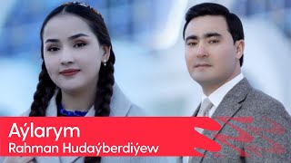 Rahman Hudayberdiyew - Aylarym | 2024