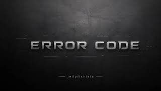 JELLYFISHLALA - ERROR CODE