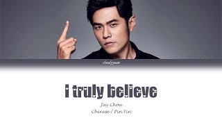 Jay Chou (周杰伦) - I truly believe (我是如此相信) Lyrics 歌词 (Chinese/Pin Yin)