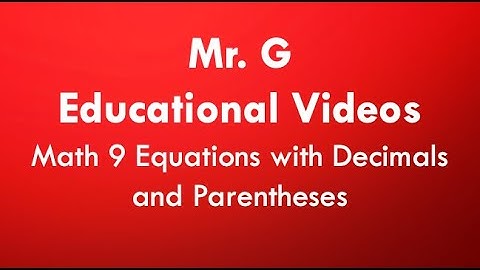 Math 9 Week 1 - Video #2: Equations with Decimals and Parentheses