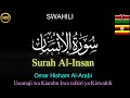 𝐒𝐮𝐫𝐚𝐡 𝐀𝐥 𝐈𝐧𝐬𝐚𝐚𝐧 س و ر ۃ الإ ن س ان 𝐒𝐖𝐀𝐇𝐈𝐋𝐈 Usomaji Wa Kiarabu Wenye Tafsiri Ya Kiswahili