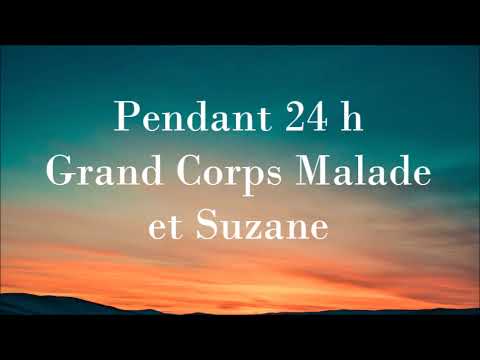 Grand Corps Malade et Suzane - Pendant 24 h (audio)