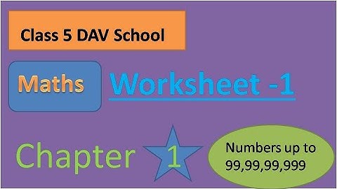 Mathematics Class 5 Unit 1 Numbers up to 99,99,99,999 Worksheet No. 1  DAV School