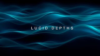 Lucid Depths