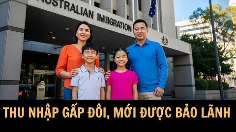 “Úc tăng gấp đôi yêu cầu thu nhập khi bảo lãnh người thân – Cộng đồng Việt lo lắng!”