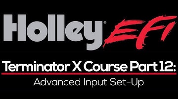 Holley Terminator X Training Course Part 12: Advanced Input Set-Up | Evans Performance Academy