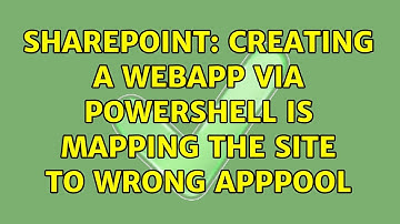 Sharepoint: Creating a WebApp via PowerShell is mapping the site to wrong AppPool (2 Solutions!!)