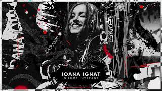 Ioana Ignat - O lume intreaga | Official Audio chords