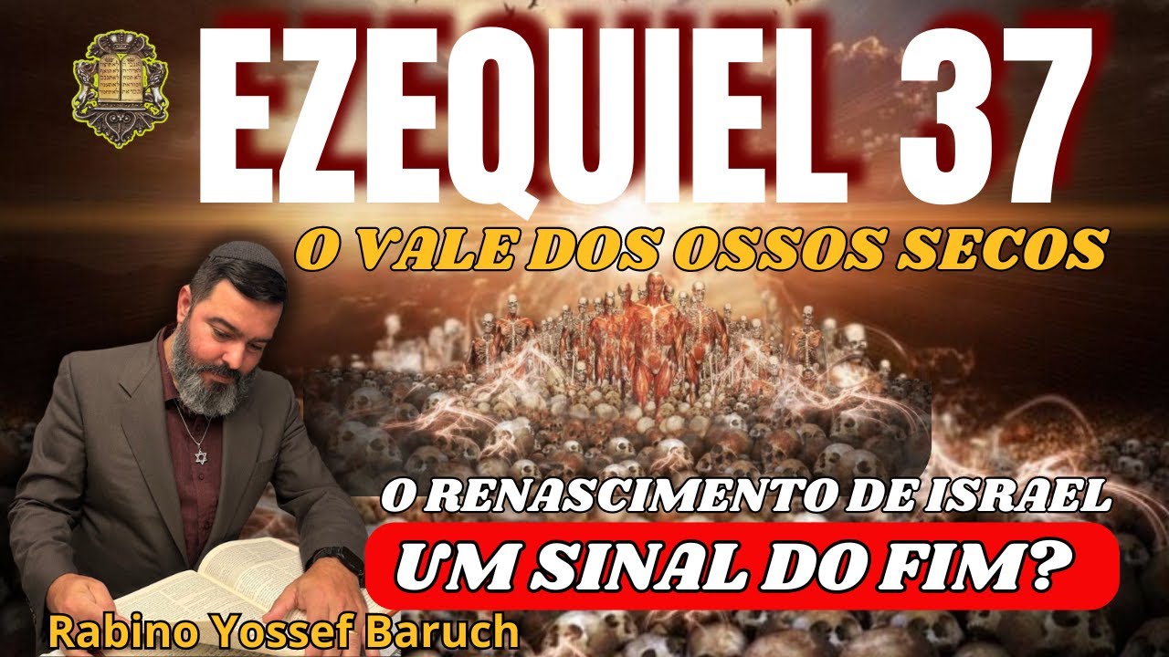 EZEQUIEL 37 - Um Sinal do Fim?