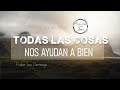 Pastor Isai Gonzaga | TODAS LAS COSAS NOS AYUDAN A BIEN