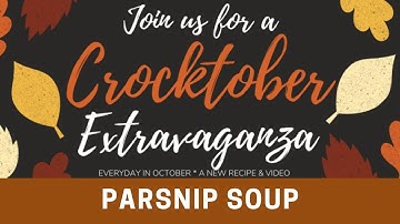 PARSNIP SOUP   CROCKTOBER EXTRAVAGANZA