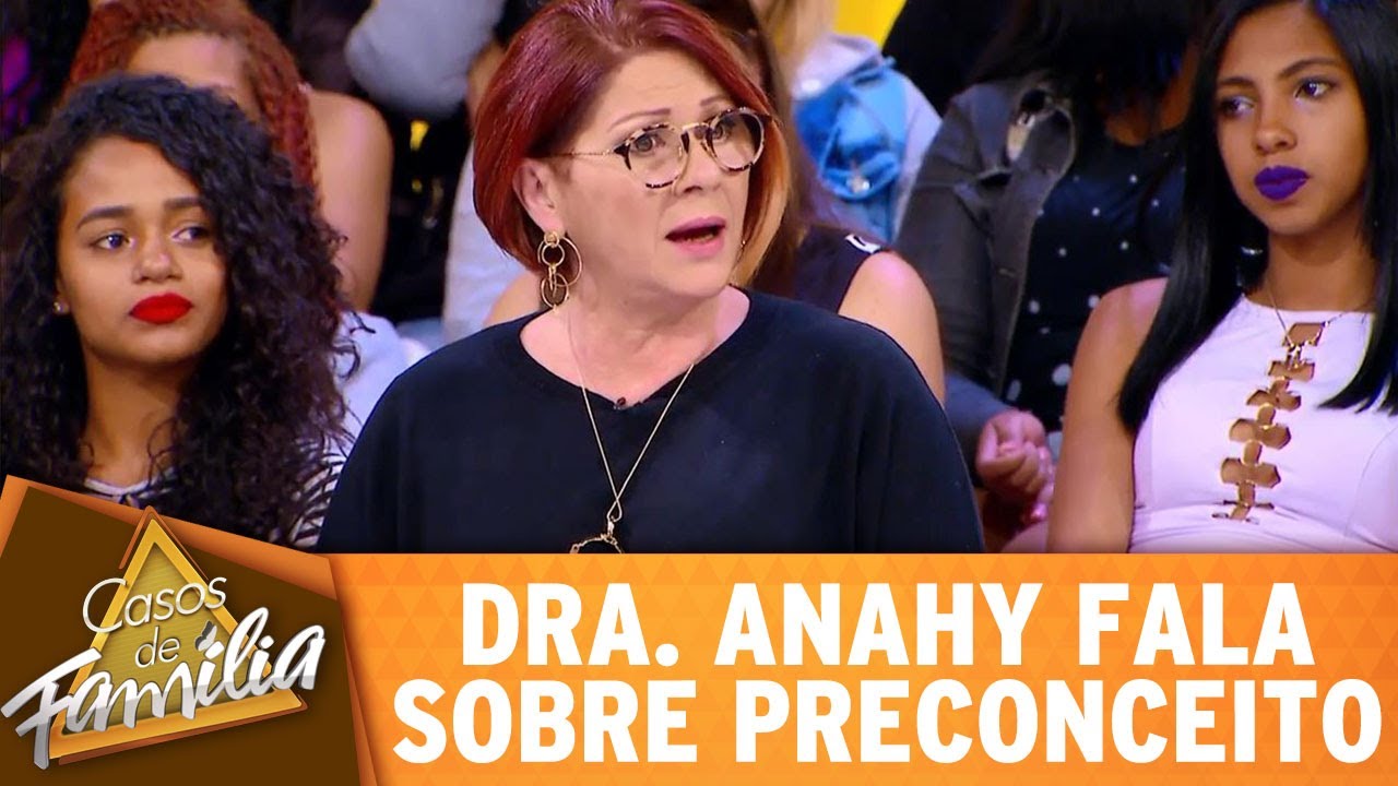 Casos de Fam&iacute;lia (14/06/17) - Dra. Anahy fala sobre preconceito - YouTube