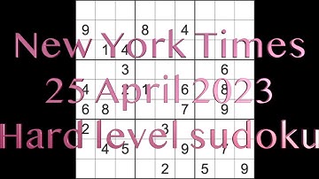 Sudoku solution – New York Times sudoku 25 April 2023 Hard level