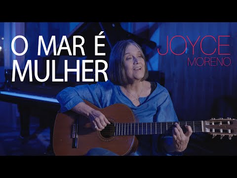 Joyce Moreno | O Mar É Mulher (Clipe Oficial)