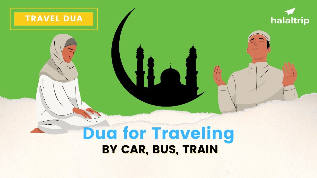 Dua for Traveling by Car Bus Train Stay Protected on Your Journeys  Travel Dua