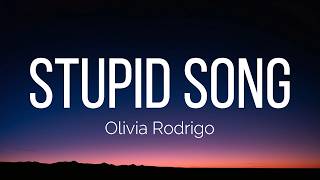 Olivia Rodrigo - stupid song (Lyrics)