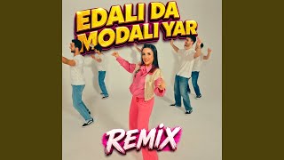 Edalı Da Modalı Yar (Remix)