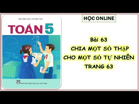 Video Toán 5: Bài 63 Chia một số thập phân cho một số tự... - YouTube