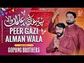 Peer Ghazi Alman Wala New Shaban Qasida 2026 0 Gopang Brothers Mola Abbas Qasida