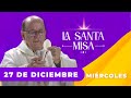 MISA DE HOY, Miércoles 27 De Diciembre De 2023, Padre Hernán Pinilla - Cosmovision