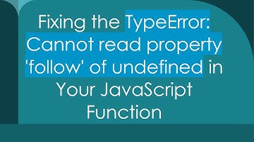 Fixing the TypeError: Cannot read property 
