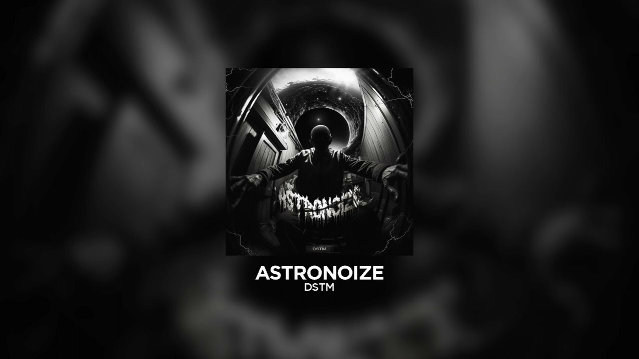 Watch DSTM - ASTRONOIZE on YouTube Watch DSTM - ASTRONOIZE on YouTube
