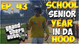 GTA 5 SCHOOL SENIOR YEAR IN DA HOOD EP. 43 - BACK TO SCHOOL 📝📏📐 (GTA 5 RP)