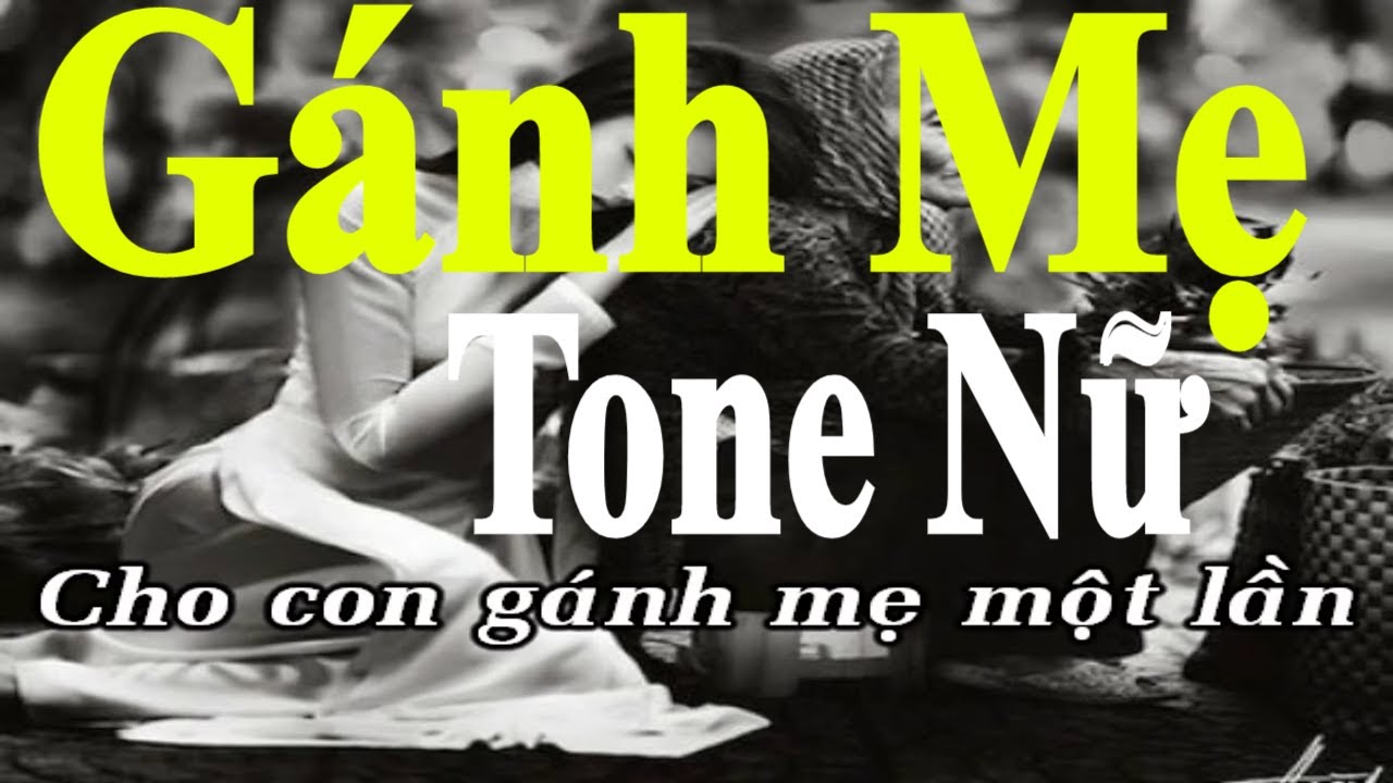 Gánh Mẹ - Karaoke Tone Nữ | Âm Thanh Chuẩn | Dể Hát