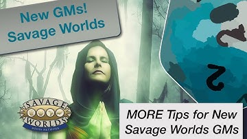 TT Ep 159 MORE Tips for Beginning Savage Worlds GMs