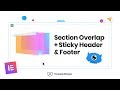 Overlapping Sections + Sticky Header and Footer with Elementor | Elementor PRO Tutorial