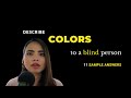 Describe Colors to a Blind Person: CALL CENTER Job Interview Sample Answer