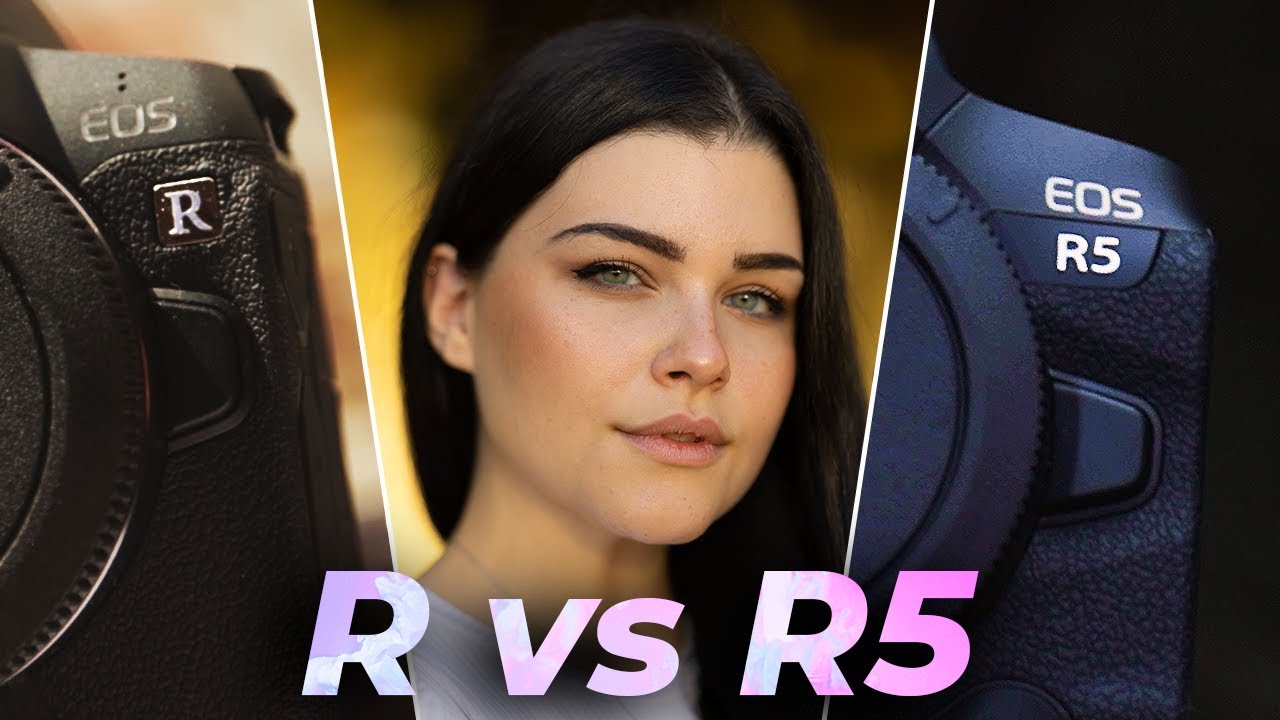 Which Canon EOS R Or Canon EOS R5 YouTube
